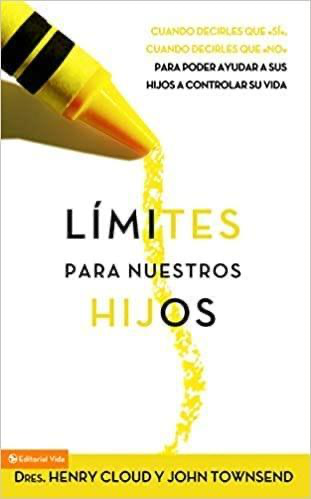 Límites para Nuestros Hijos - Dr. Henry Cloud y Dr. John Townsend