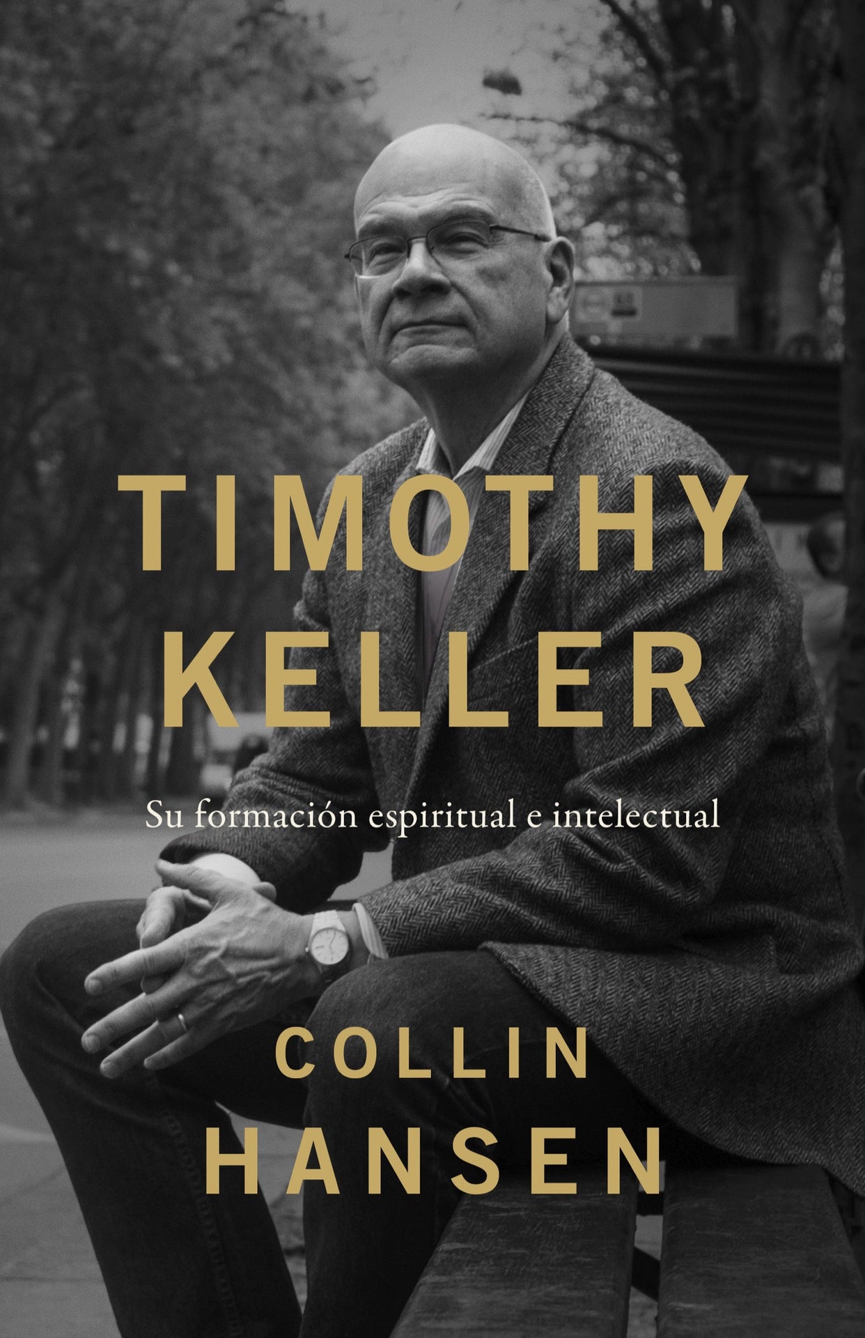 Timothy Keller - Collin Hansen Su formación espiritual e intelectual