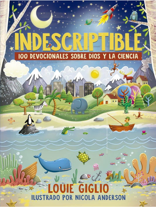 Indescriptible - 100 maravillas y devocionales sobre Dios y la ciencia