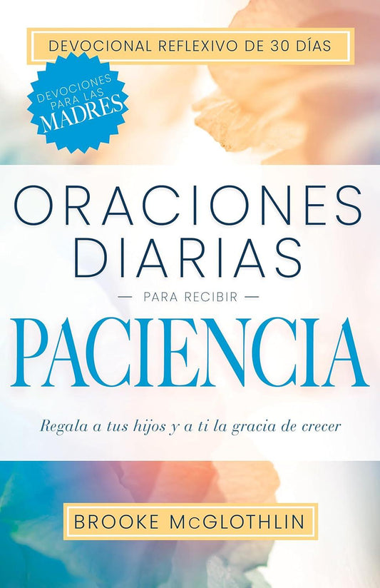 Oraciones diarias para recibir paciencia - Brooke McGlothlin