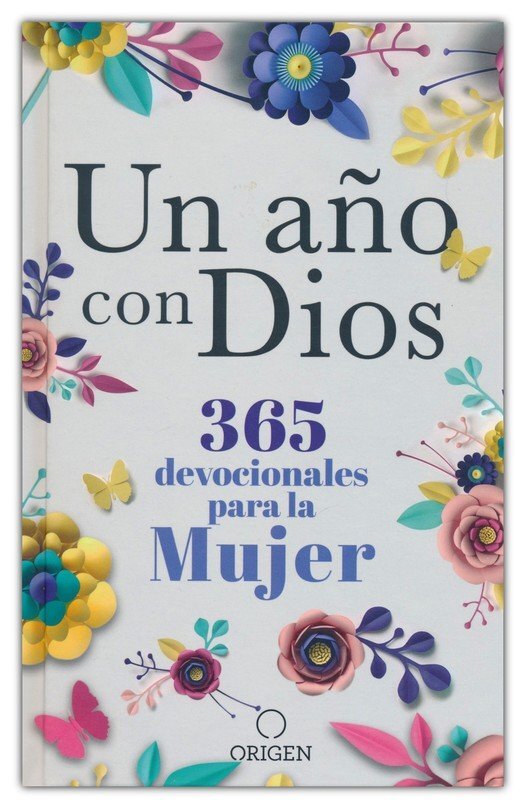 Un año con Dios 365 Devocionales para la Mujer